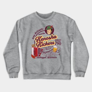 Gus Polinski and the Kenosha Kickers Lts Crewneck Sweatshirt